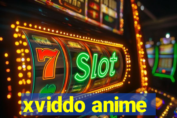 xviddo anime