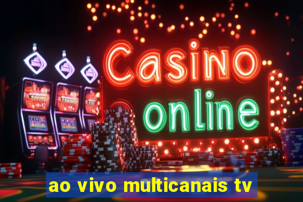 ao vivo multicanais tv