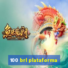 100 brl plataforma