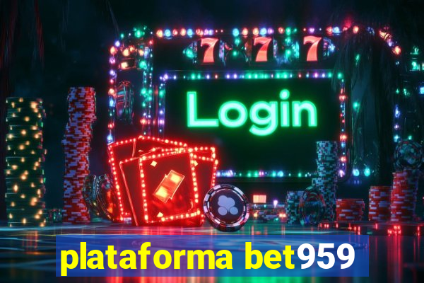 plataforma bet959