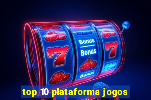 top 10 plataforma jogos