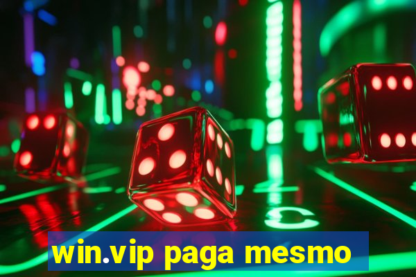 win.vip paga mesmo