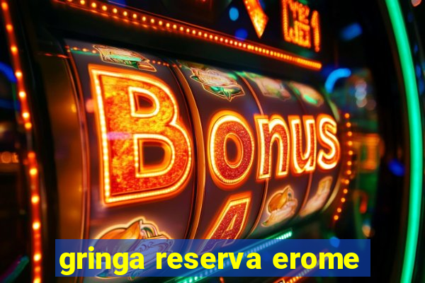 gringa reserva erome