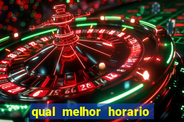 qual melhor horario para jogar betano