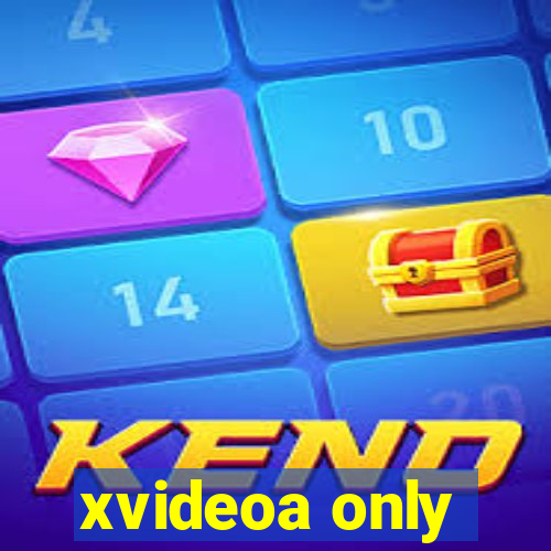 xvideoa only