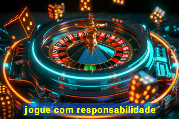 jogue com responsabilidade