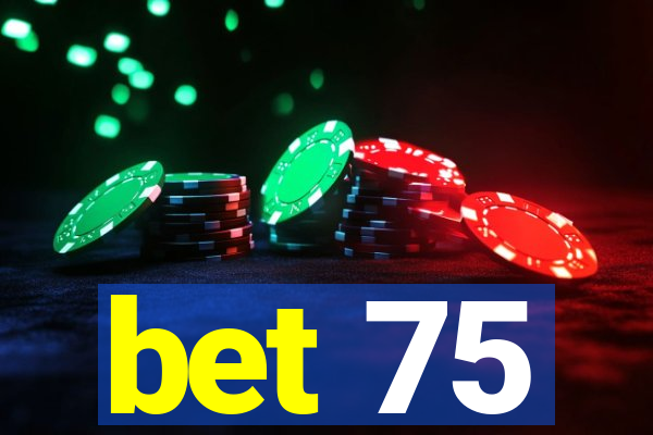 bet 75