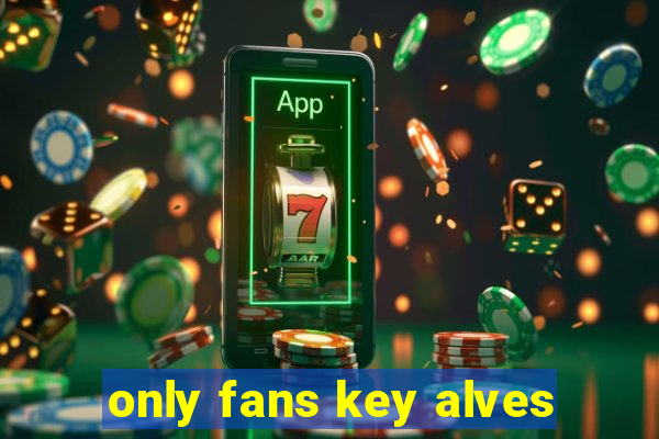 only fans key alves