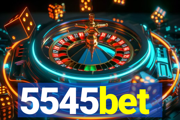 5545bet