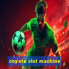 coyote slot machine