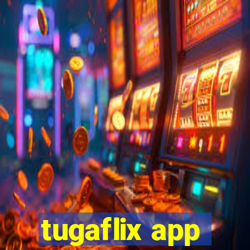 tugaflix app