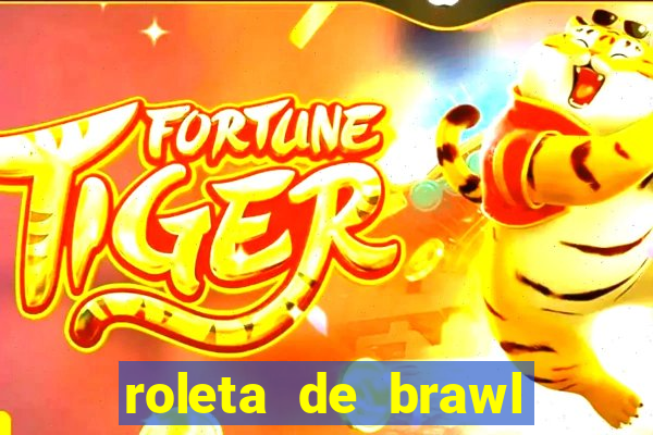 roleta de brawl stars 2024