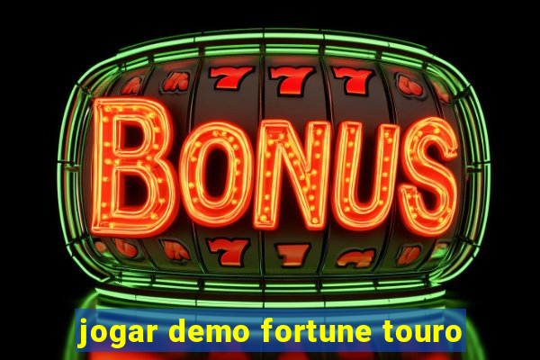 jogar demo fortune touro