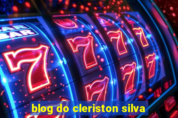 blog do cleriston silva