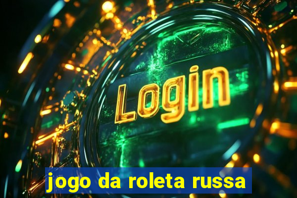 jogo da roleta russa