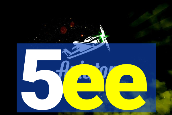 5ee