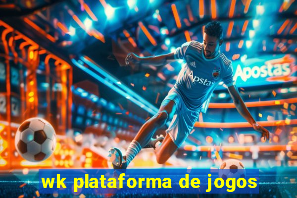 wk plataforma de jogos