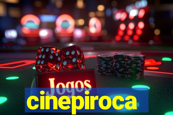 cinepiroca