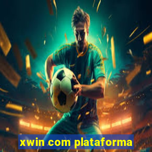 xwin com plataforma