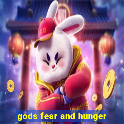 gods fear and hunger