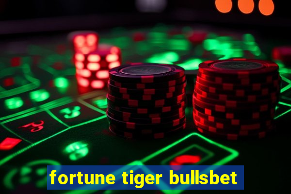 fortune tiger bullsbet