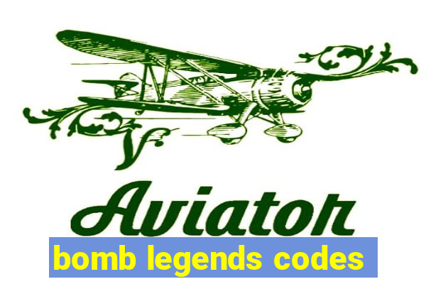 bomb legends codes