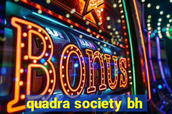 quadra society bh