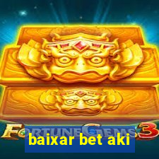 baixar bet aki