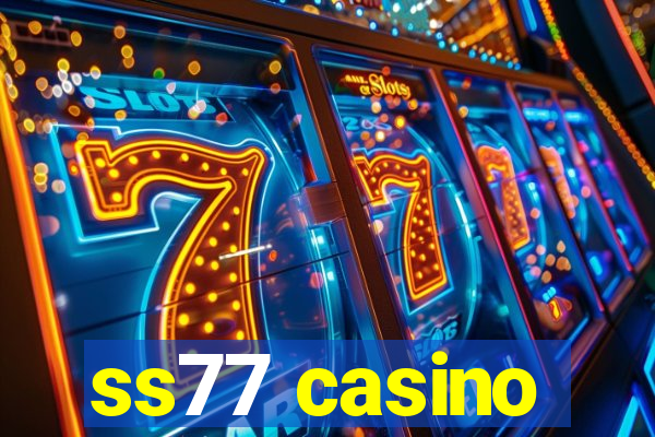 ss77 casino