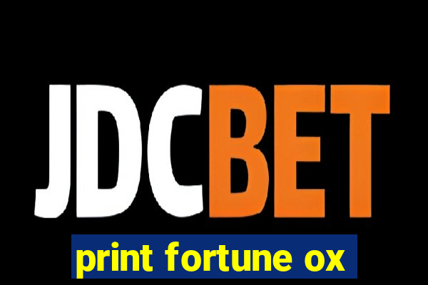 print fortune ox