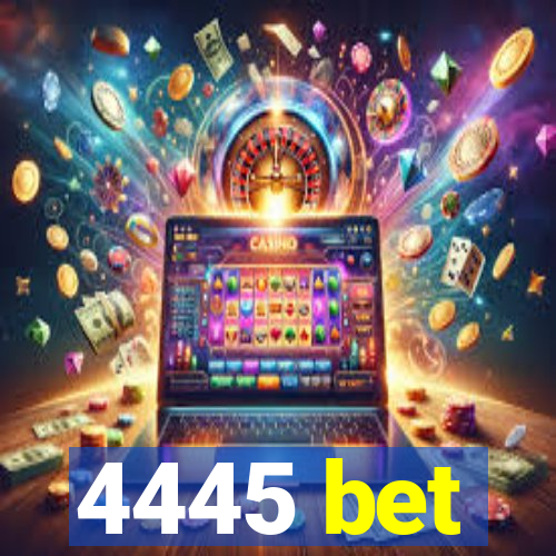 4445 bet