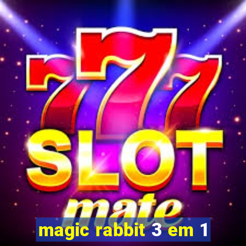 magic rabbit 3 em 1