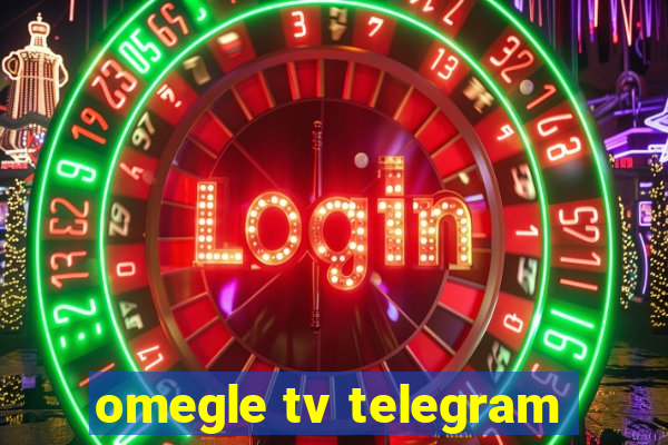 omegle tv telegram