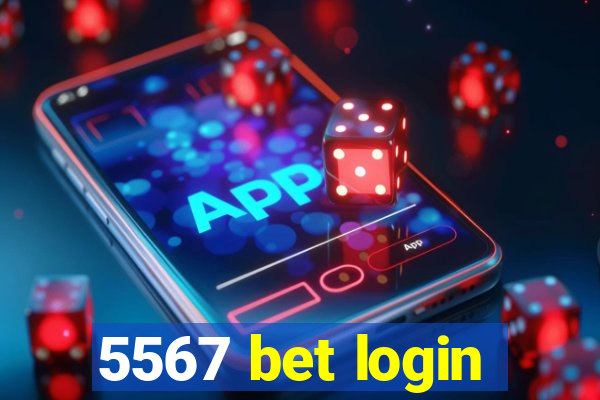 5567 bet login