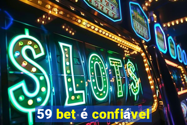 59 bet é confiável