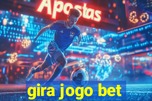 gira jogo bet