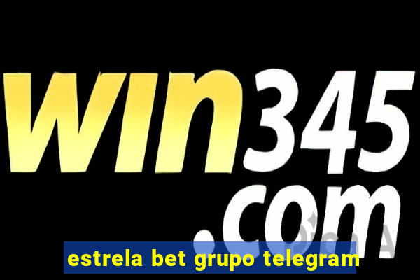 estrela bet grupo telegram