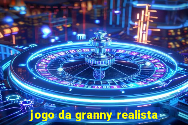 jogo da granny realista