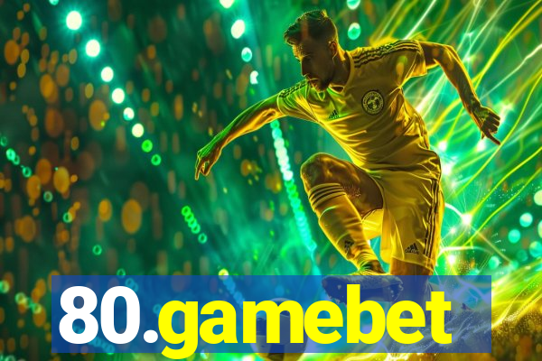 80.gamebet