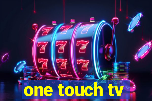 one touch tv