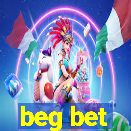 beg bet