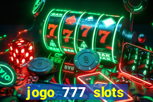 jogo 777 slots paga mesmo