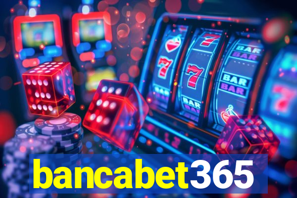 bancabet365