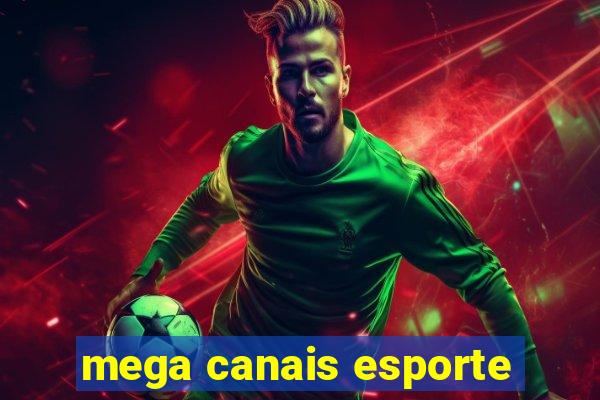 mega canais esporte