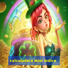 calculadora mini indice