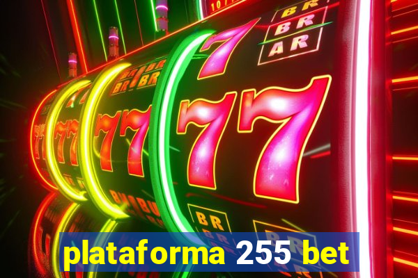 plataforma 255 bet