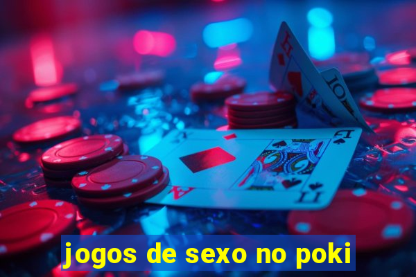 jogos de sexo no poki