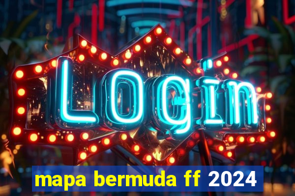 mapa bermuda ff 2024