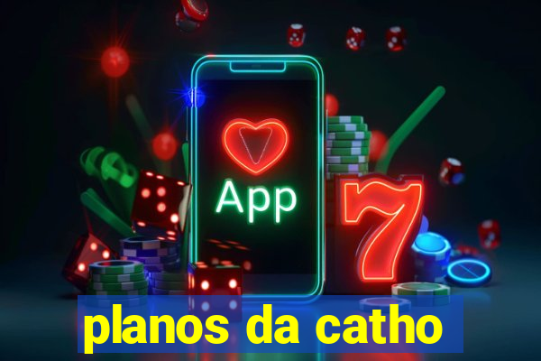 planos da catho