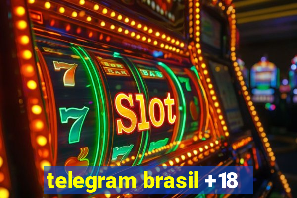 telegram brasil +18